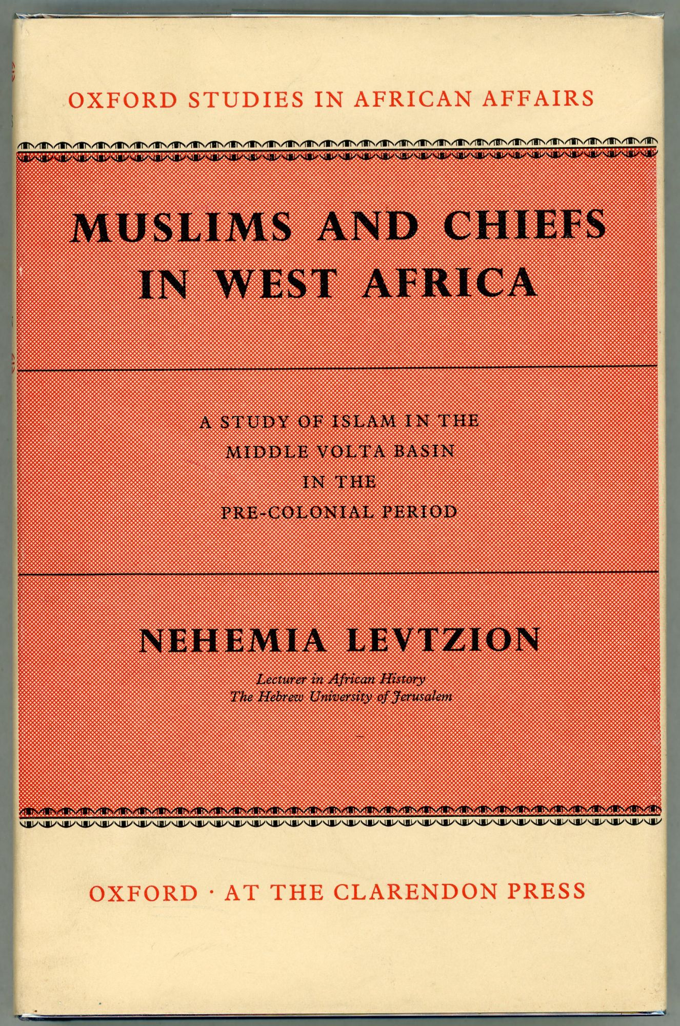 Muslims And Chiefs In West Africa; A Study Of Islam In The Middle Volta Basin The Pre Colonial Period